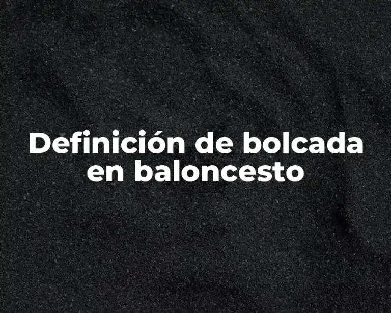 Definición de bolcada en baloncesto