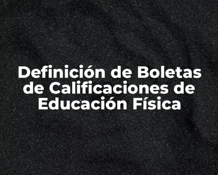 Definición de Boletas de Calificaciones de Educación Física