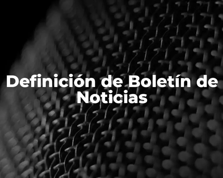 Definición de Boletín de Noticias