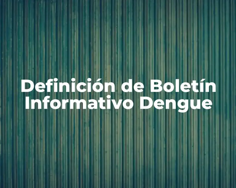 Definición de Boletín Informativo Dengue