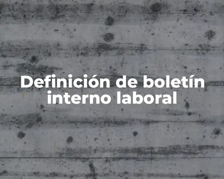 Definición de boletín interno laboral