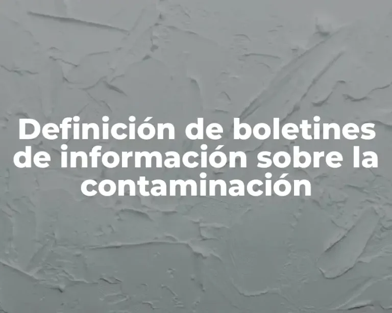 Definición de boletines de información sobre la contaminación