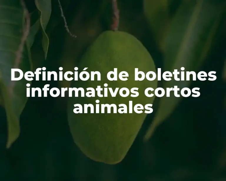 Definición de boletines informativos cortos animales
