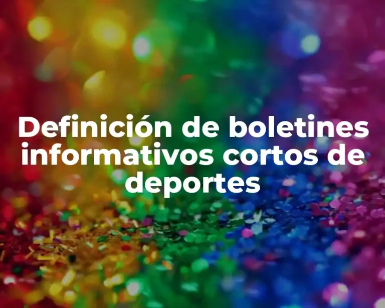 Definición de boletines informativos cortos de deportes