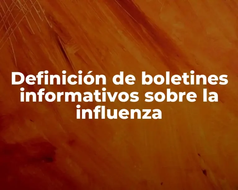 Definición de boletines informativos sobre la influenza