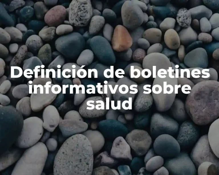 Definición de boletines informativos sobre salud