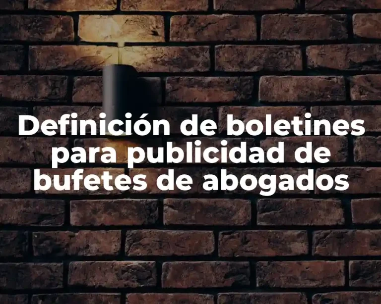 Definición de boletines para publicidad de bufetes de abogados