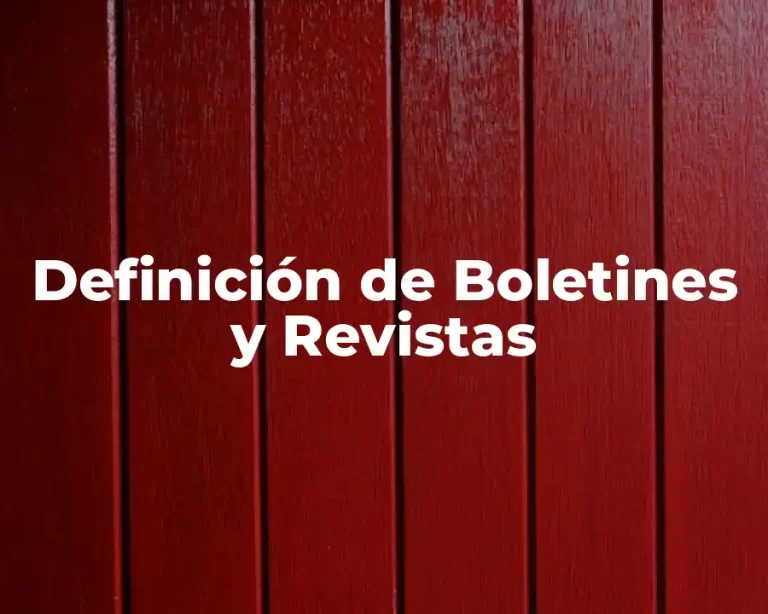 Definición de Boletines y Revistas