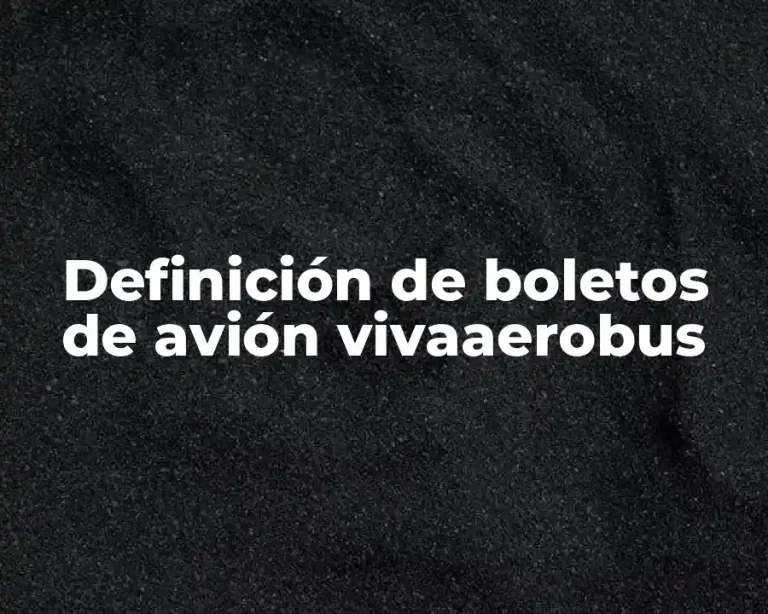 Definición de boletos de avión vivaaerobus