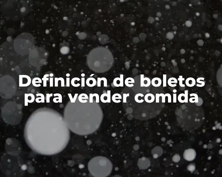 Definición de boletos para vender comida
