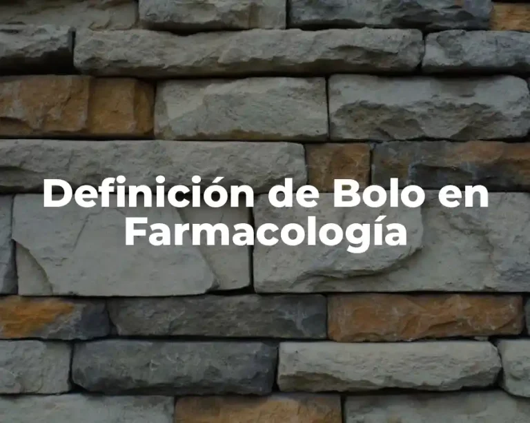 Definición de Bolo en Farmacología