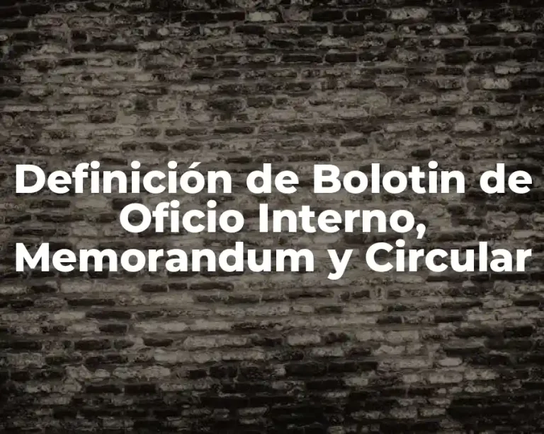 Definición de Bolotin de Oficio Interno, Memorandum y Circular