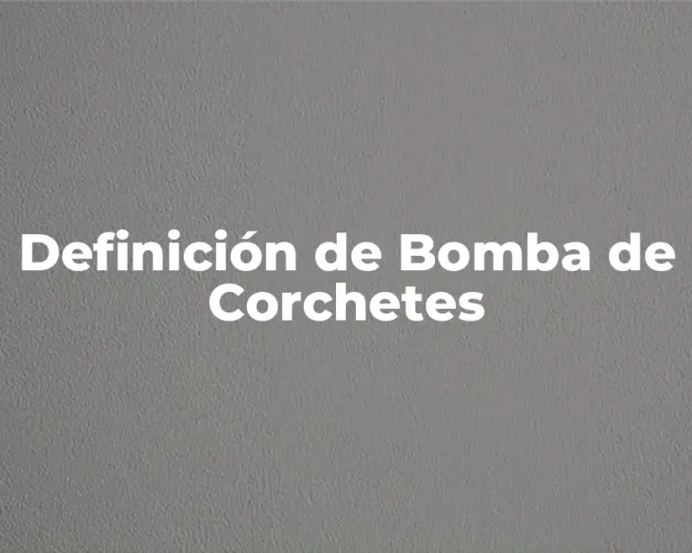 Definición de Bomba de Corchetes