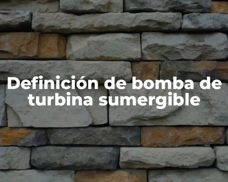 Definición de bomba de turbina sumergible