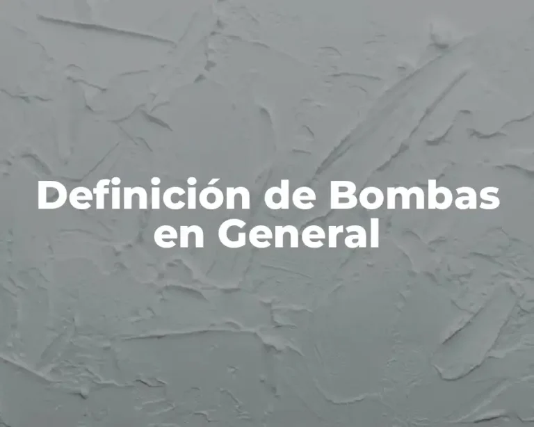 Definición de Bombas en General