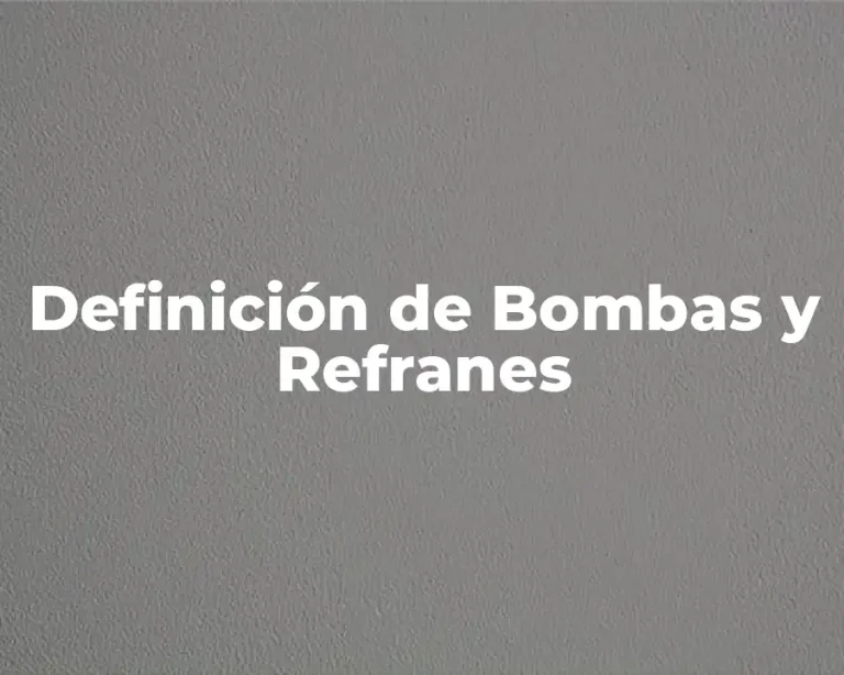 Definición de Bombas y Refranes