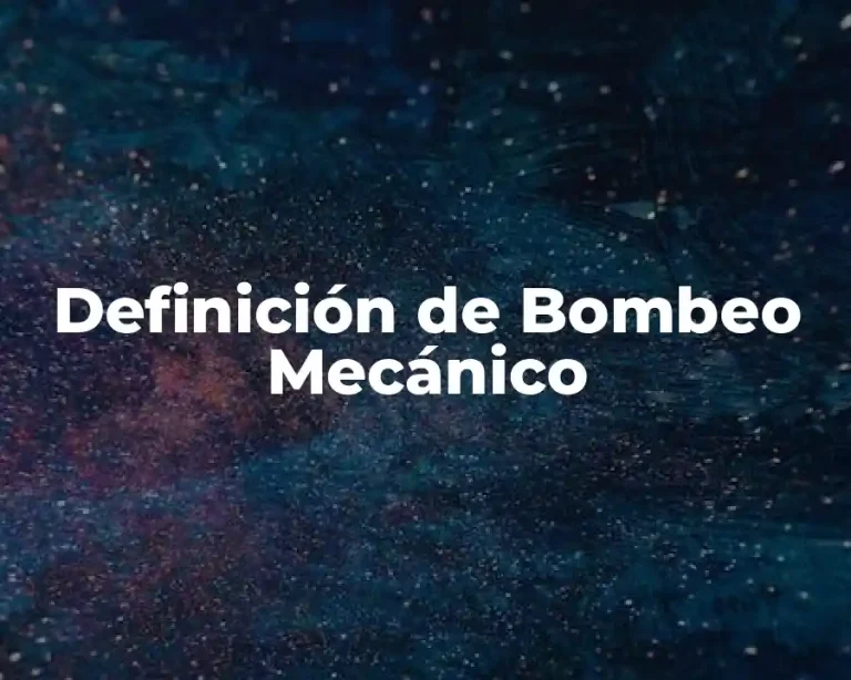 Definición de Bombeo Mecánico