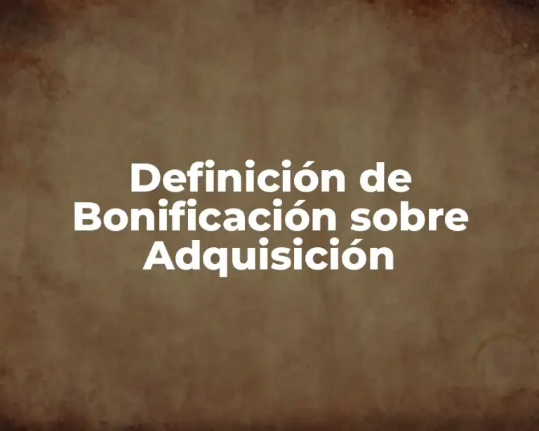 Definición de Bonificación sobre Adquisición