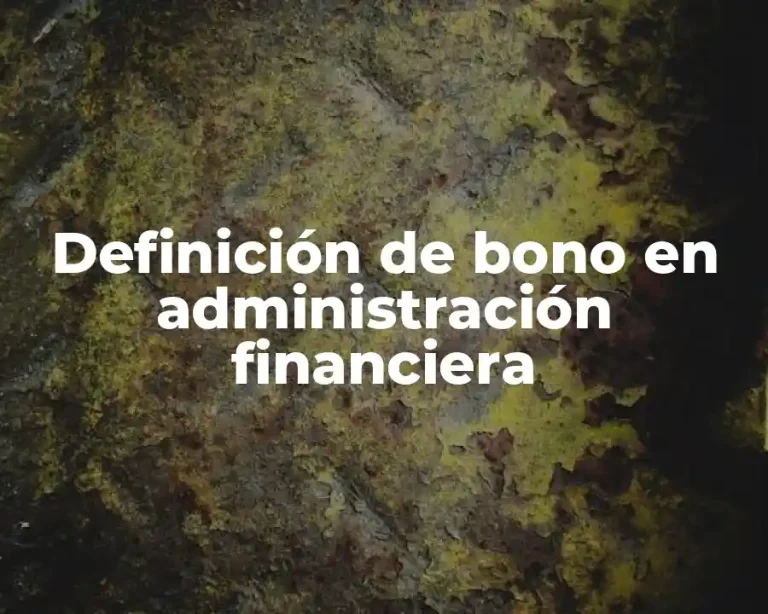 Definición de bono en administración financiera
