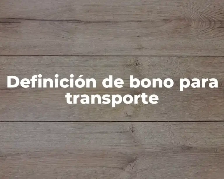 Definición de bono para transporte