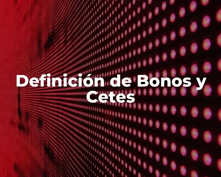 Definición de Bonos y Cetes
