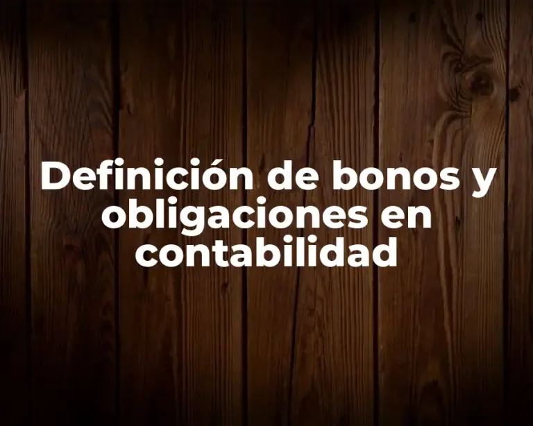 Definición de bonos y obligaciones en contabilidad