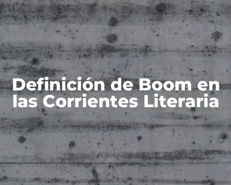Definición de Boom en las Corrientes Literaria