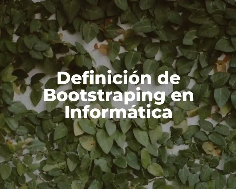 Definición de Bootstraping en Informática