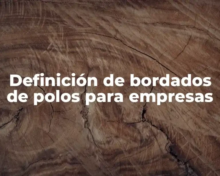 Definición de bordados de polos para empresas