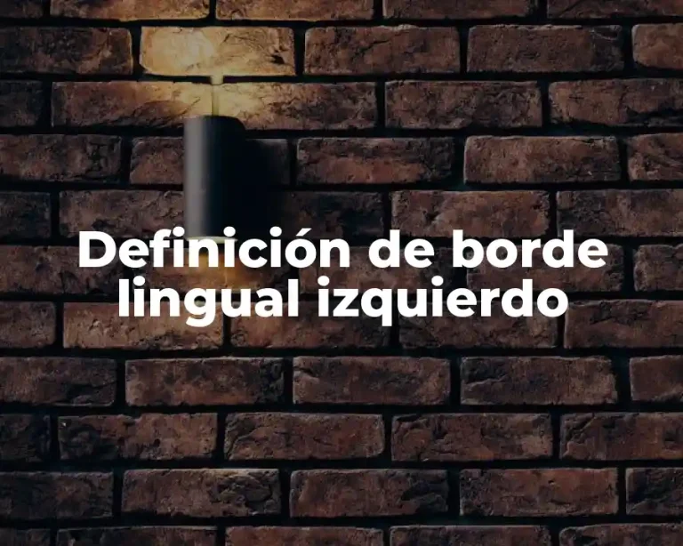 Definición de borde lingual izquierdo