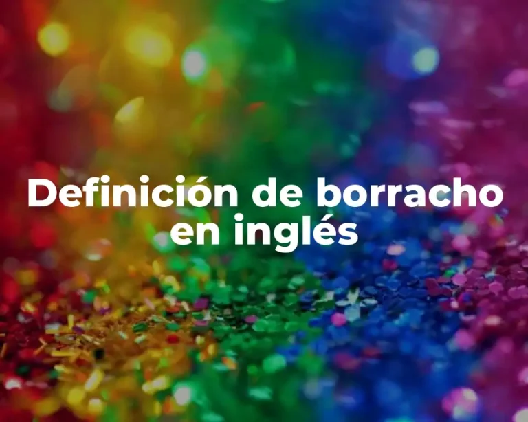 Definición de borracho en inglés