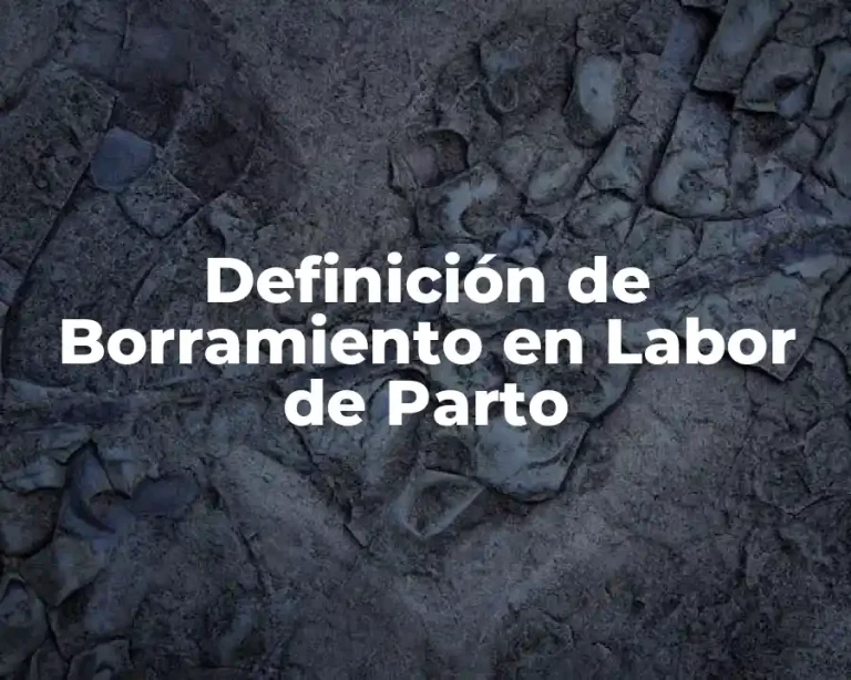 Definición de Borramiento en Labor de Parto