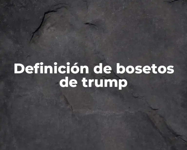 Definición de bosetos de trump
