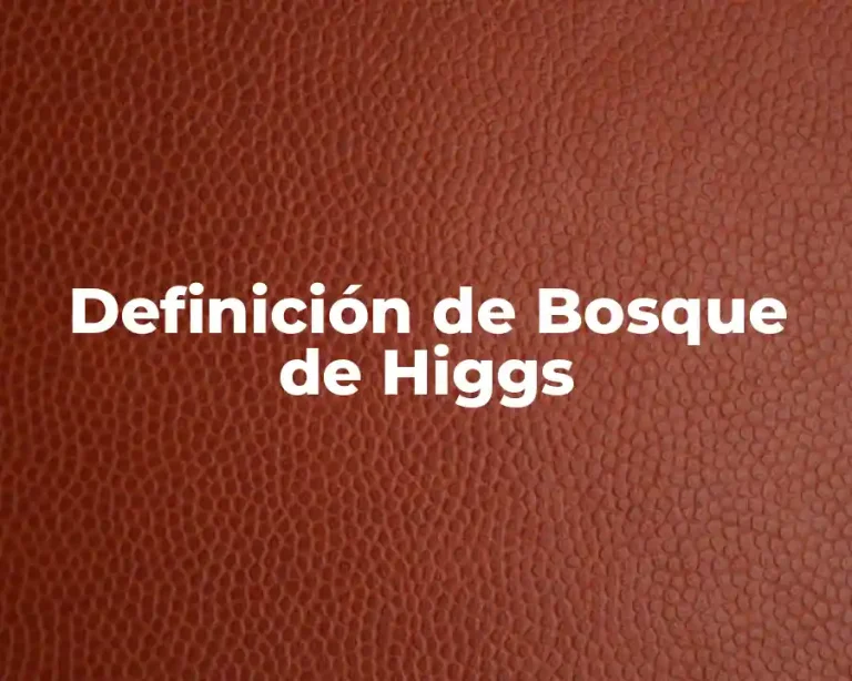 Definición de Bosque de Higgs