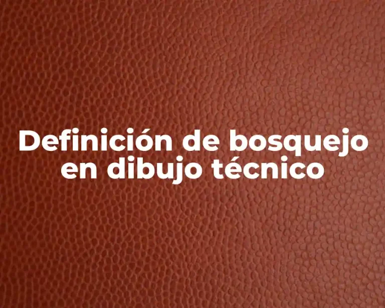 Definición de bosquejo en dibujo técnico
