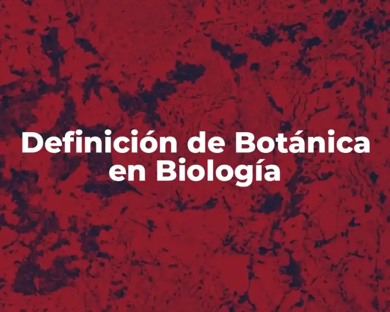 Definición de Botánica en Biología