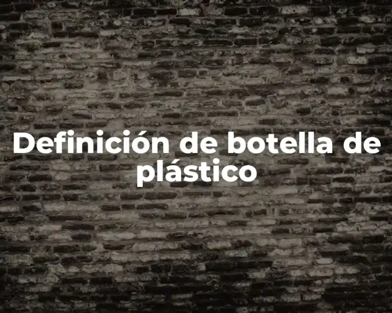 Definición de botella de plástico