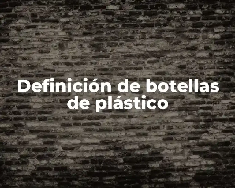 Definición de botellas de plástico