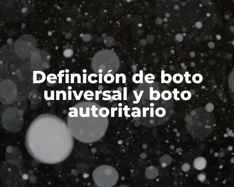 Definición de boto universal y boto autoritario