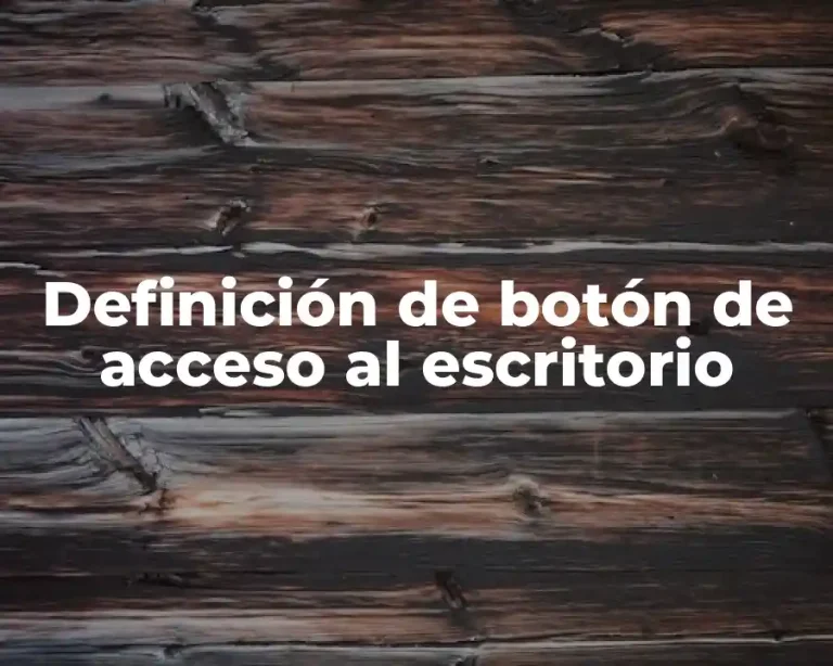 Definición de botón de acceso al escritorio