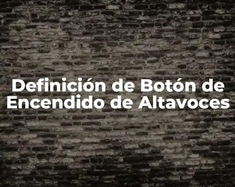 Definición de Botón de Encendido de Altavoces