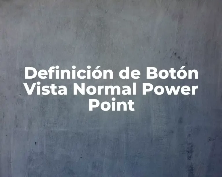 Definición de Botón Vista Normal Power Point
