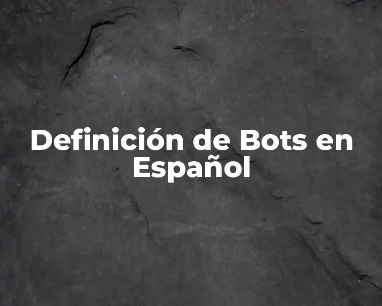 Definición de Bots en Español