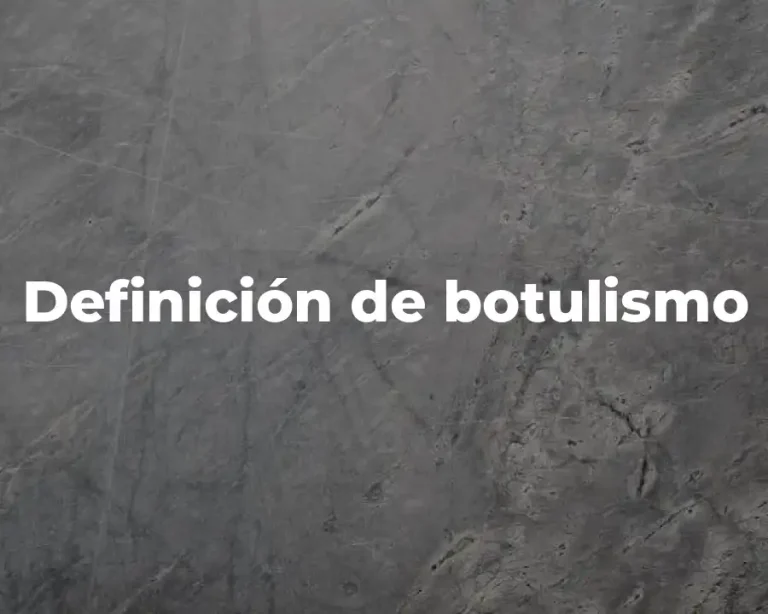 Definición de botulismo