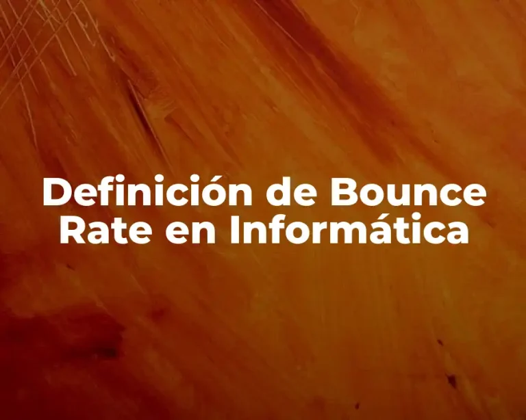 Definición de Bounce Rate en Informática
