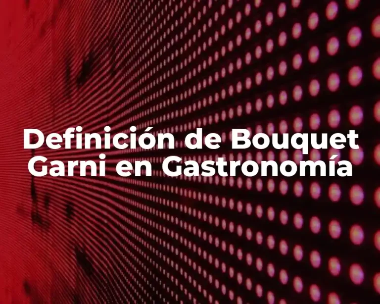 Definición de Bouquet Garni en Gastronomía