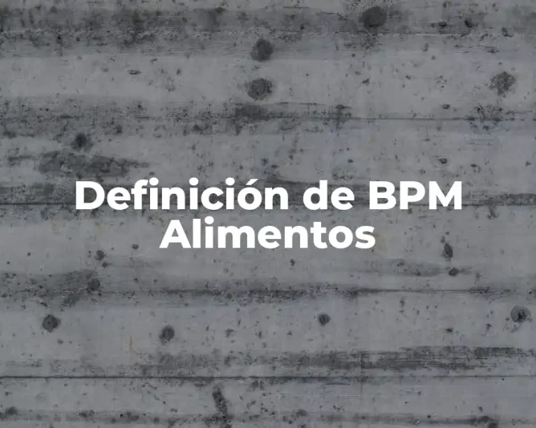Definición de BPM Alimentos