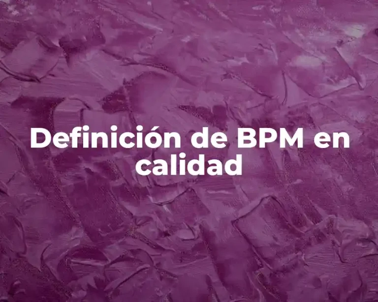 Definición de BPM en calidad