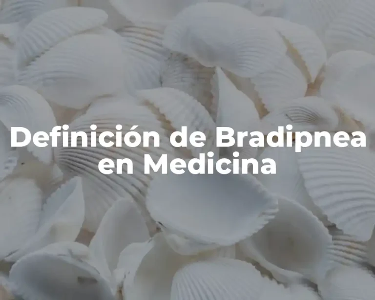 Definición de Bradipnea en Medicina