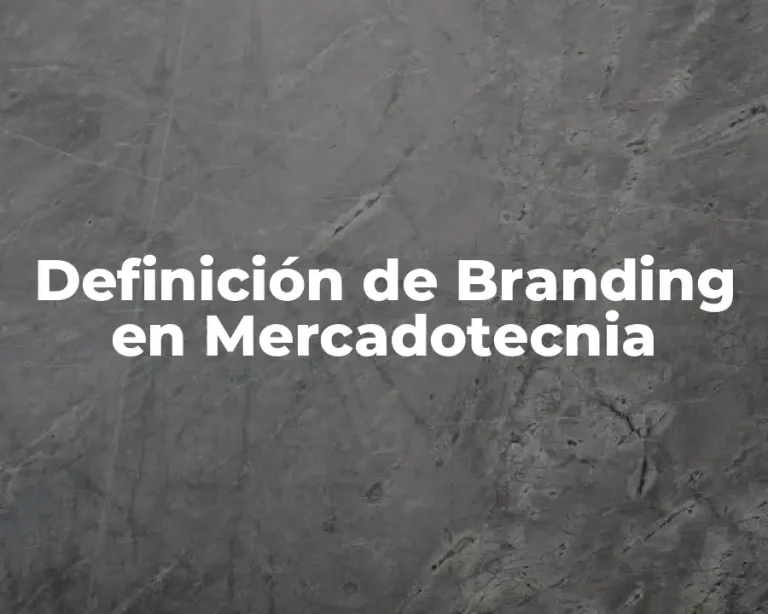 Definición de Branding en Mercadotecnia